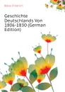 Geschichte Deutschlands Von 1806-1830 (German Edition) - Bülau Friedrich
