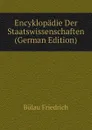 Encyklopadie Der Staatswissenschaften (German Edition) - Bülau Friedrich