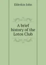 A brief history of the Lotos Club - Elderkin John