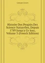 Histoire Des Progres Des Science Naturelles, Depuis 1789 Jusqu.a Ce Jour, Volume 3 (French Edition) - Cuvier Georges