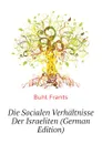 Die Socialen Verhaltnisse Der Israeliten (German Edition) - Buhl Frants