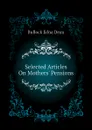 Selected Articles On Mothers. Pensions - Bullock Edna Dean