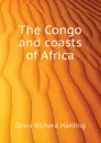 The Congo and coasts of Africa - Davis Richard Harding