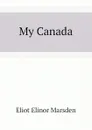 My Canada - Eliot Elinor Marsden