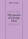 The poems of George Eliot - George Eliot's