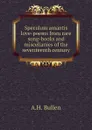 Speculum amantis love-poems from rare song-books and miscellanies of the seventeenth century - A.H. Bullen