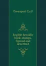 English heraldic book-stamps, figured and described - Davenport Cyril