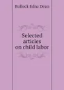 Selected articles on child labor - Bullock Edna Dean