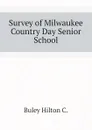 Survey of Milwaukee Country Day Senior School - Buley Hilton C.