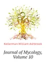 Journal of Mycology, Volume 10 - Kellerman William Ashbrook