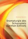 Dramaturgie des Schauspiels (German Edition) - Bulthaupt Heinrich