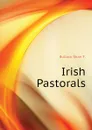 Irish Pastorals - Bullock Shan F.