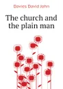 The church and the plain man - Davies David John