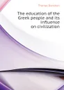 The education of the Greek people and its influence on civilization - Thomas Davidson