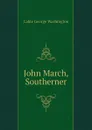 John March, Southerner - Cable George Washington