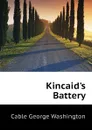 Kincaid.s Battery - Cable George Washington