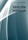 Vera the medium - Davis Richard Harding