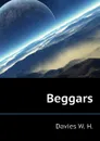Beggars - Davies W. H.