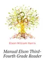 Manual Elson Third-Fourth Grade Reader - Elson William Harris
