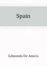 Spain - Edmondo De Amicis