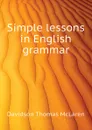 Simple lessons in English grammar - Davidson Thomas McLaren