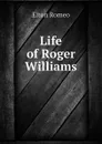 Life of Roger Williams - Elton Romeo