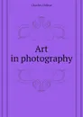 Art in photography - Charles Holme