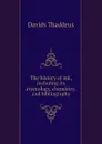 The history of ink, including its etymology, chemistry, and bibliography - Davids Thaddeus