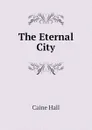 The Eternal City - Caine Hall