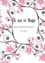 A son of Hagar - Caine Hall