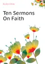 Ten Sermons On Faith - Ely Ezra Stiles