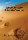 School history of South Carolina - Davidson James Wood