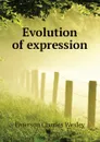 Evolution of expression - Emerson Charles Wesley