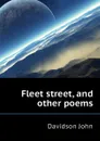 Fleet street, and other poems - Davidson John
