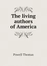 The living authors of America - Powell Thomas