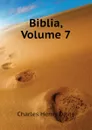 Biblia, Volume 7 - Davis Charles Henry