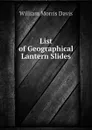 List of Geographical Lantern Slides - William Morris Davis