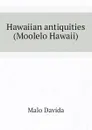 Hawaiian antiquities (Moolelo Hawaii) - Malo Davida