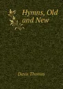 Hymns, Old and New - Davis Thomas