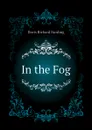 In the Fog - Davis Richard Harding