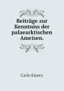 Beitrage zur Kenntniss der palaearktischen Ameisen. - Emery C