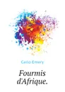 Fourmis d.Afrique. - Emery C