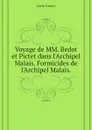 Voyage de MM. Bedot et Pictet dans l.Archipel Malais. Formicides de l.Archipel Malais. - Emery C