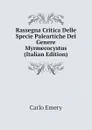 Rassegna Critica Delle Specie Paleartiche Del Genere Myrmecocystus (Italian Edition) - Emery C