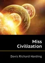 Miss Civilization - Davis Richard Harding