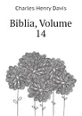 Biblia, Volume 14 - Davis Charles Henry