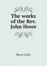 The works of the Rev. John Howe - Howe John