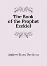 The Book of the Prophet Ezekiel - A.B. Davidson