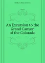 An Excursion to the Grand Canyon of the Colorado - William Morris Davis
