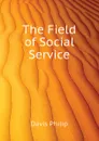 The Field of Social Service - Davis Philip